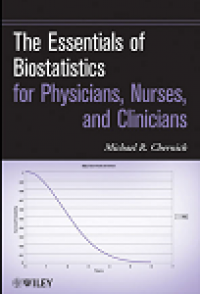The essentials of biostatistics for physicians, nurses and clinicians