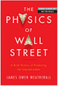 The physics of wall street a brief history of predicting the unpredictable
