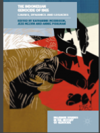 The indonesian genocide of 1965 causes, dynamics and legacies