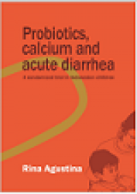 Probiotics, calcium and acute diarrhea a ramdomized trial in indonesian children