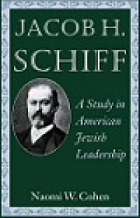 Jacob h. schiff a study in american fewish leadership