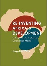 Reinventing africas development linking africa to the korean development model