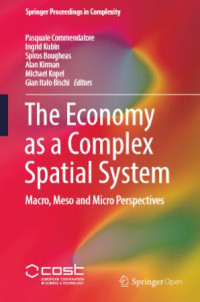 The economy as a complex spatial system macro, meso and micro perspectives