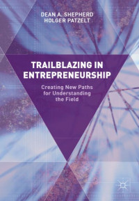 Image of Trailblazing in entrepreneurship creating new paths for understanding the field
