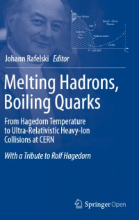 Melting hadrons, boiling quarks from hagedorn temperature to ultra relativistic heavy ion collisions at cern