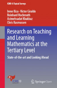 Research on teaching and learning mathematics at the tertiary level state of the art and looking ahead