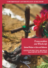 Pentecostalism and witchcraft spriritual warfare in africa and melanesia