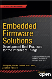 Image of Embedded firmware solutions development best practices for the internet of things