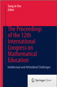 The proceedings of the 12th international congress on mathematical education intellectual and attitudinal challenges