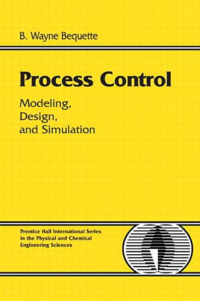 Process control: modeling, design, and simulation