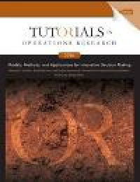 Tutorials in operations research: models, methods, and applications for innovative decision making
