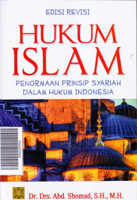 Hukum Islam: penormaan prinsip syariah dalam hukum Indonesia