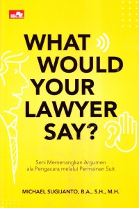 What would your lawyer say?