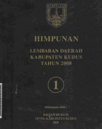 Himpunan lembaran daerah kabupaten kudus tahun 2008 jilid I