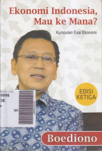 Ekonomi Indonesia mau ke mana ? kumpulan esai ekonomi