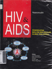 HIV & AIDS pendekatan biologi molekuler, klinis, dan sosial