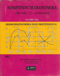 Seri kompendium ekonomika terutama untuk para nonekonom : mikroekonomika dan ekstensinya Vol.II,Ed.I