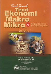 Soal jawab teori ekonomi makro dan mikro: dilengkapi soal-jawab ujian negara program S-1 Ed.III