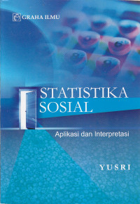 Statistika sosial : aplikasi dan interpretasi