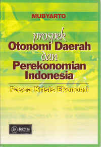 Prospek otonomi daerah dan perekonomian indonesia pasca krisis ekonomi