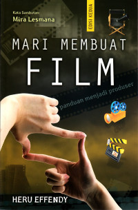 Image of Mari membuat film : panduan menjadi produser Ed.II