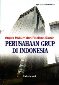 Aspek hukum dan realitas bisnis perusahaan grup di indonesia