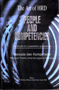 People and competencies : the route to  competitive advantage = Manusia dan kompetensi : panduann untuk meningkatkan keunggulan bersaing