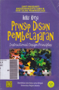 Prinsip disain pembelajaran (instructional design principles) : buku kerja