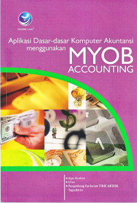 Aplikasi dasar-dasar komputer akuntansi menggunakan MYOB accounting