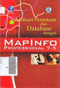 Aplikasi pemetaan dan database dengan mapinfo professional 7.5