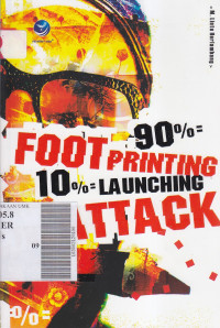 90% = footprinting 10% = launching the attack menyingkap aktivitas rahasia hacker