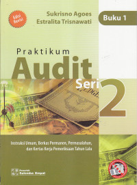 Praktikum audit seri 2 : instruksi umum, berkas permanen, permasalahan, dan kertas kerja pemeriksaan tahun lalu buku 1