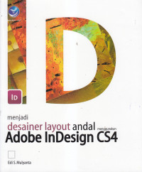 Menjadi desainer layout andal menggunakan adobe indesign cs4