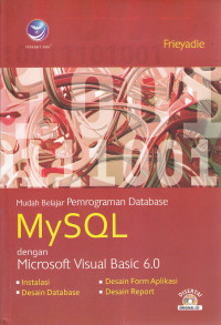 Mudah belajar : pemrograman database mysql dengan microsoft visual basic 6.0