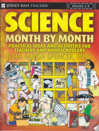 Science month by month, grades 3-4: practical ideas and activities for teachers and homeschoolers