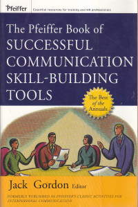 The pfeiffer book of successful communication skill-building tools