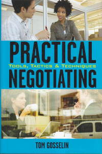 Practical negotiating : tools, tactics & techniques