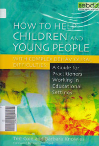Image of How to help children and young people with complex behavioural difficulties: a guide for practiitioners working in educational settings