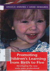 Promoting children's learning from birth to five: developing the new early years profesional