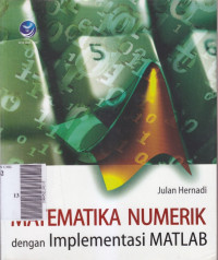 Matematika numerik dengan implementasi matlab