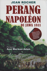 Perang napoleon di jawa 1811: kekalahan memalukan gubernur jendral janssens