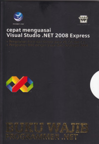 Cepat menguasai visual studio .NET 2008 express