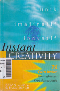 Instant creativity = 76 cara instan meningkatkan kreativitas anda