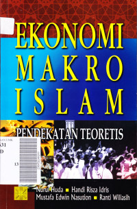 Ekonomi makro islam : pendekatan teoritis