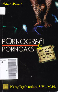 Pornografi & Pornoaksi ditinjau dari hukum islam eds revisi