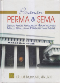 Peranan Perma & Sema; Sebagai pengisi kekosongan hukum Indonesia menuju terwujudnya peradilan yang agung
