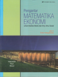 Pengantar matematika ekonomi : untuk analisis bisnis dan ilmu-ilmu sosial