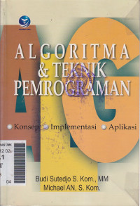 Algoritma dan teknik pemrograman: konsep, implementasi, dan aplikasi