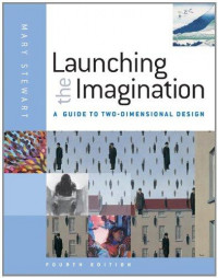 Launching the imagination a guide to two-dimensional design