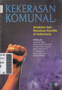 Kekerasan komunal: anatomi dan resolusi konflik di Indonesia